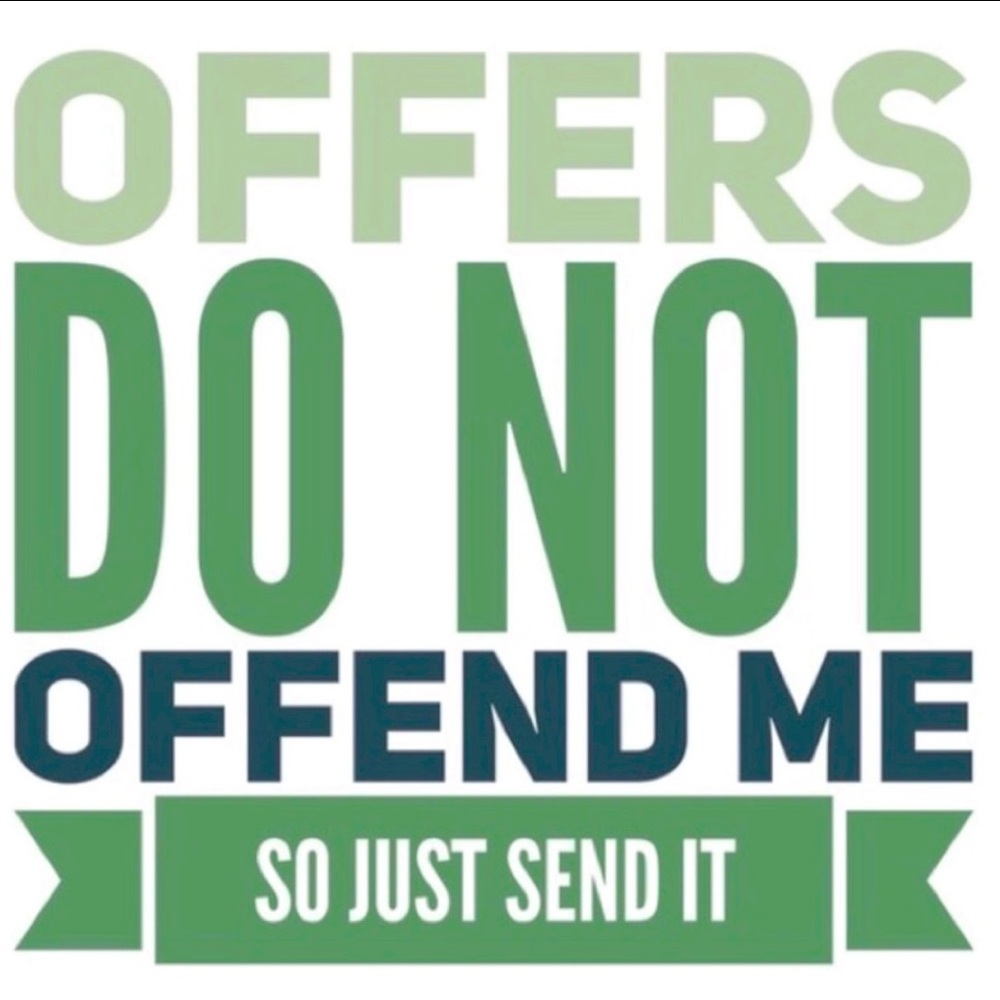 Offers don’t offend me -